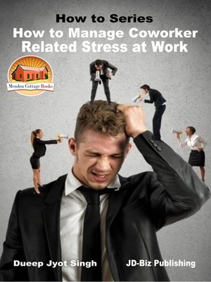 cover image of How to Manage Coworker Related Stress At Work